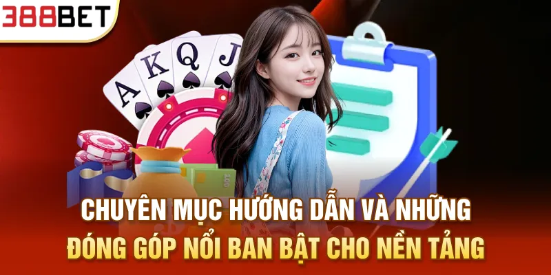 Chuyên mục hướng dẫn và những đóng góp nổi ban bật cho nền tảng