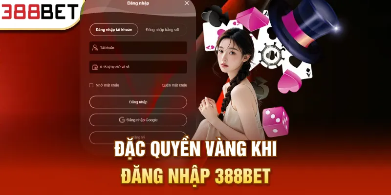 Đặc quyền vàng khi đăng nhập 388BET