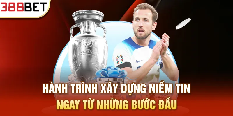 Hành trình xây dựng niềm tin ngay từ những bước đầu