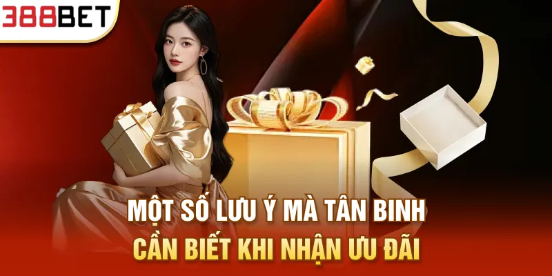 Một số lưu ý mà tân binh cần biết khi nhận ưu đãi