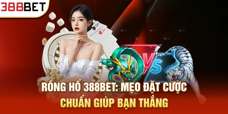 Rồng Hổ 388BET