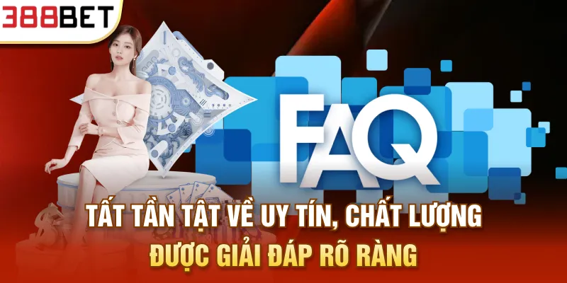 Tất tần tật về uy tín, chất lượng được giải đáp rõ ràng