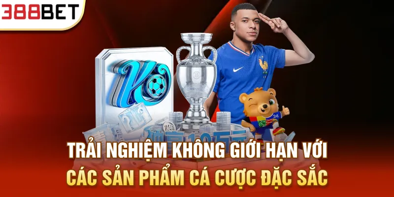 Trải nghiệm không giới hạn với các sản phẩm cá cược đặc sắc