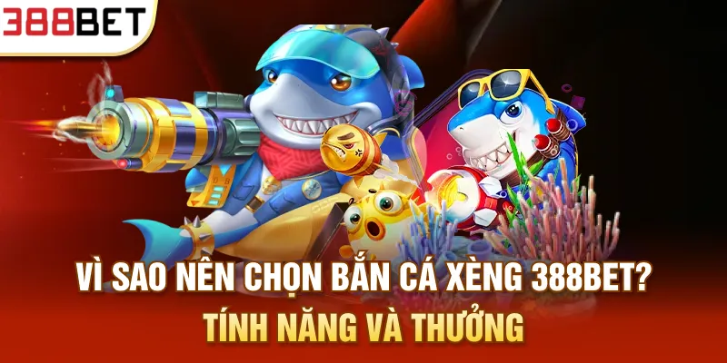 Bắn cá xèng 388BET